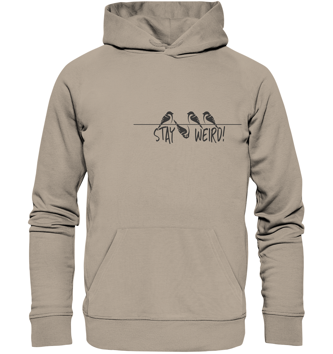 Stay Weird! Schräger Vogel Spatz - Organic Hoodie
