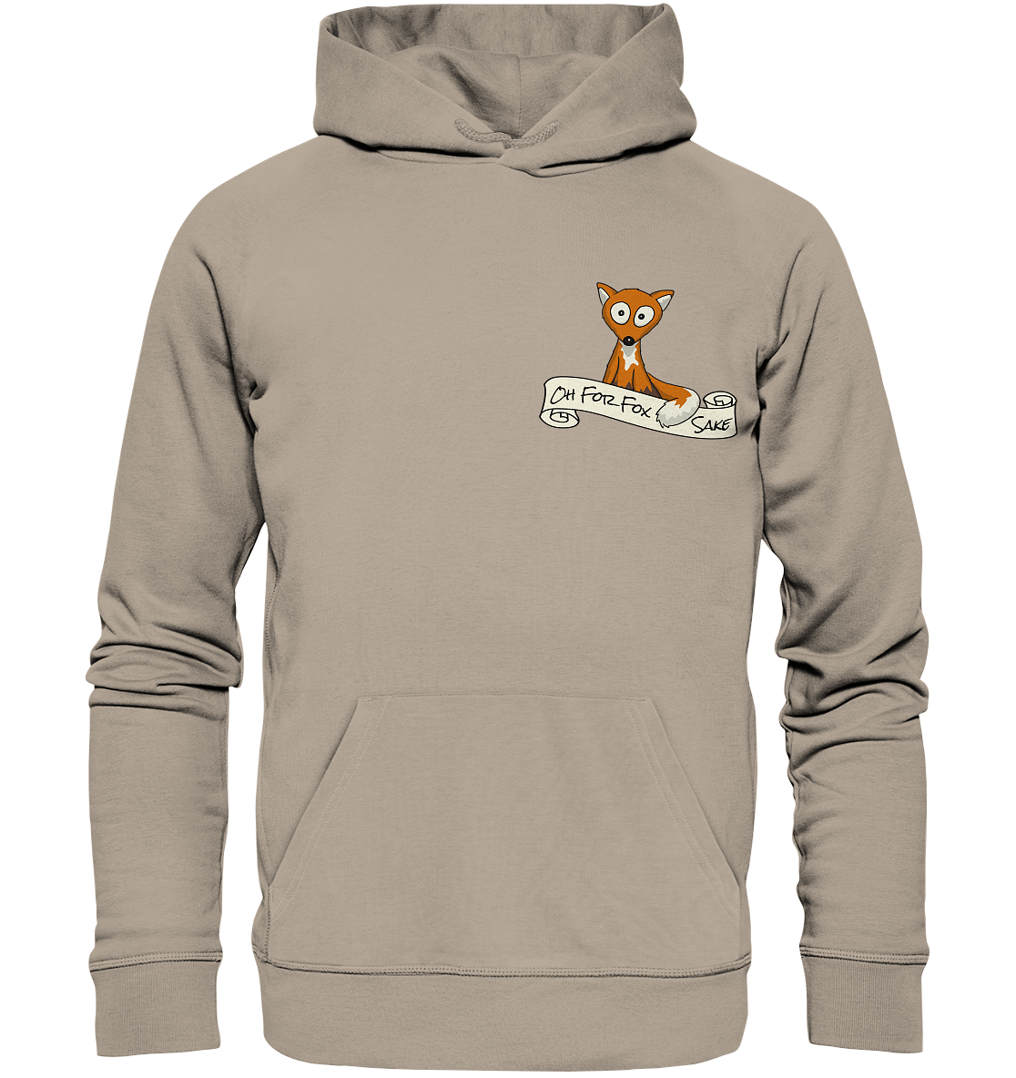 Oh For Fox Sake – Um Fuchses Willen - Organic Hoodie