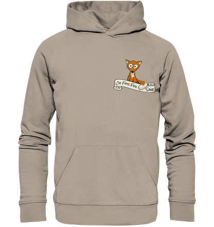 Oh For Fox Sake – Um Fuchses Willen - Organic Hoodie