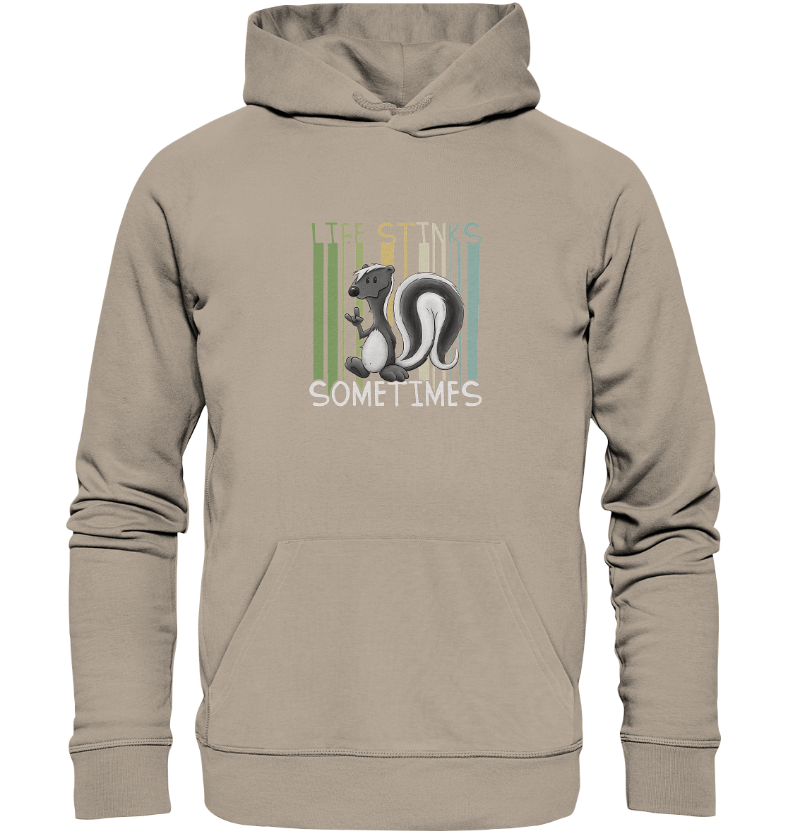 Life Stinks Sometimes Stinktier Weisheit - Organic Hoodie