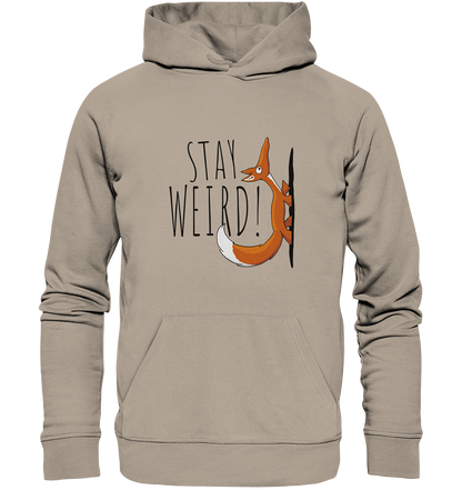 Stay Weird! Schräger Fuchs - Organic Hoodie