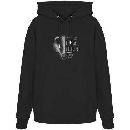 I Speak Wildlife And I Know Things! Dachs - Organic Hoodie
