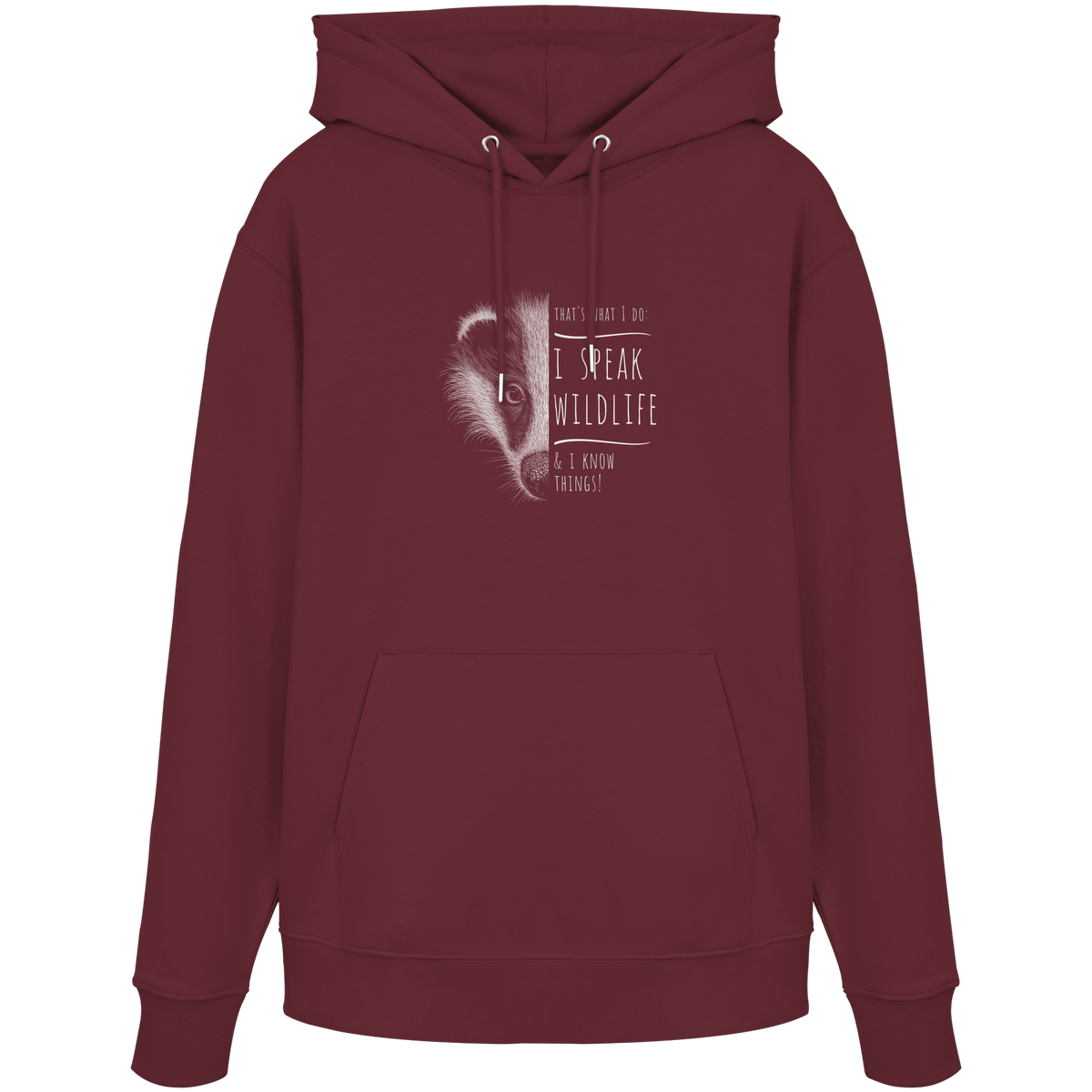 I Speak Wildlife And I Know Things! Dachs - Organic Hoodie