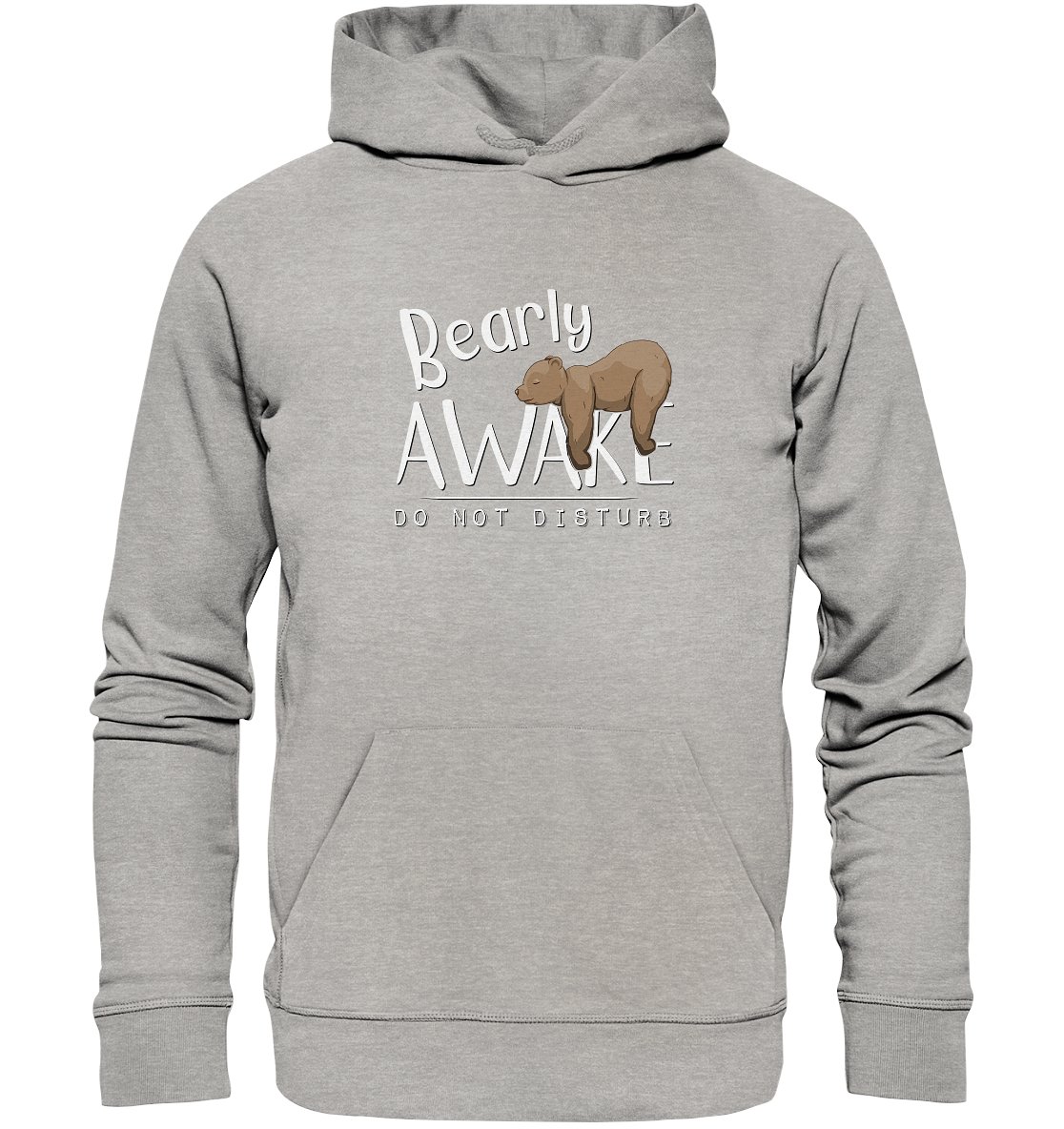 Bearly Awake Bitte nicht stören Bär - Organic Hoodie