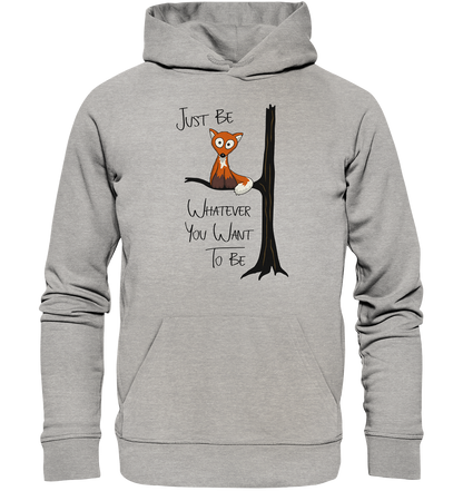 Just Be Whatever | Fuchs wie Eule - Organic Hoodie