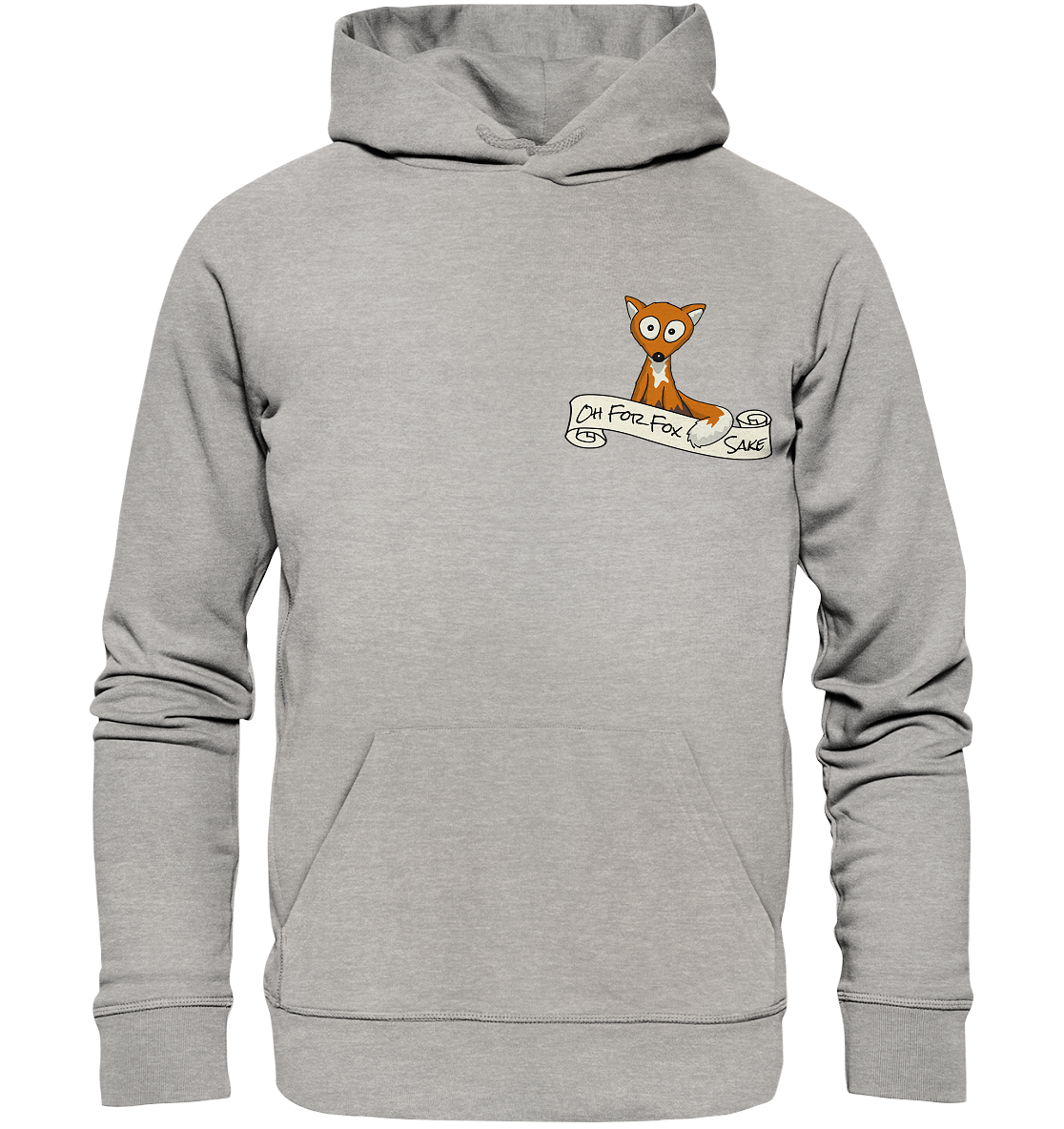 Oh For Fox Sake – Um Fuchses Willen - Organic Hoodie