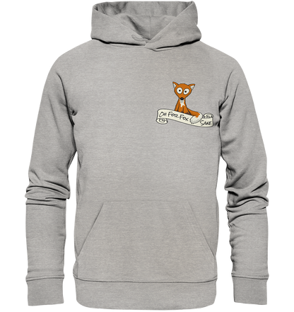 Oh For Fox Sake – Um Fuchses Willen - Organic Hoodie