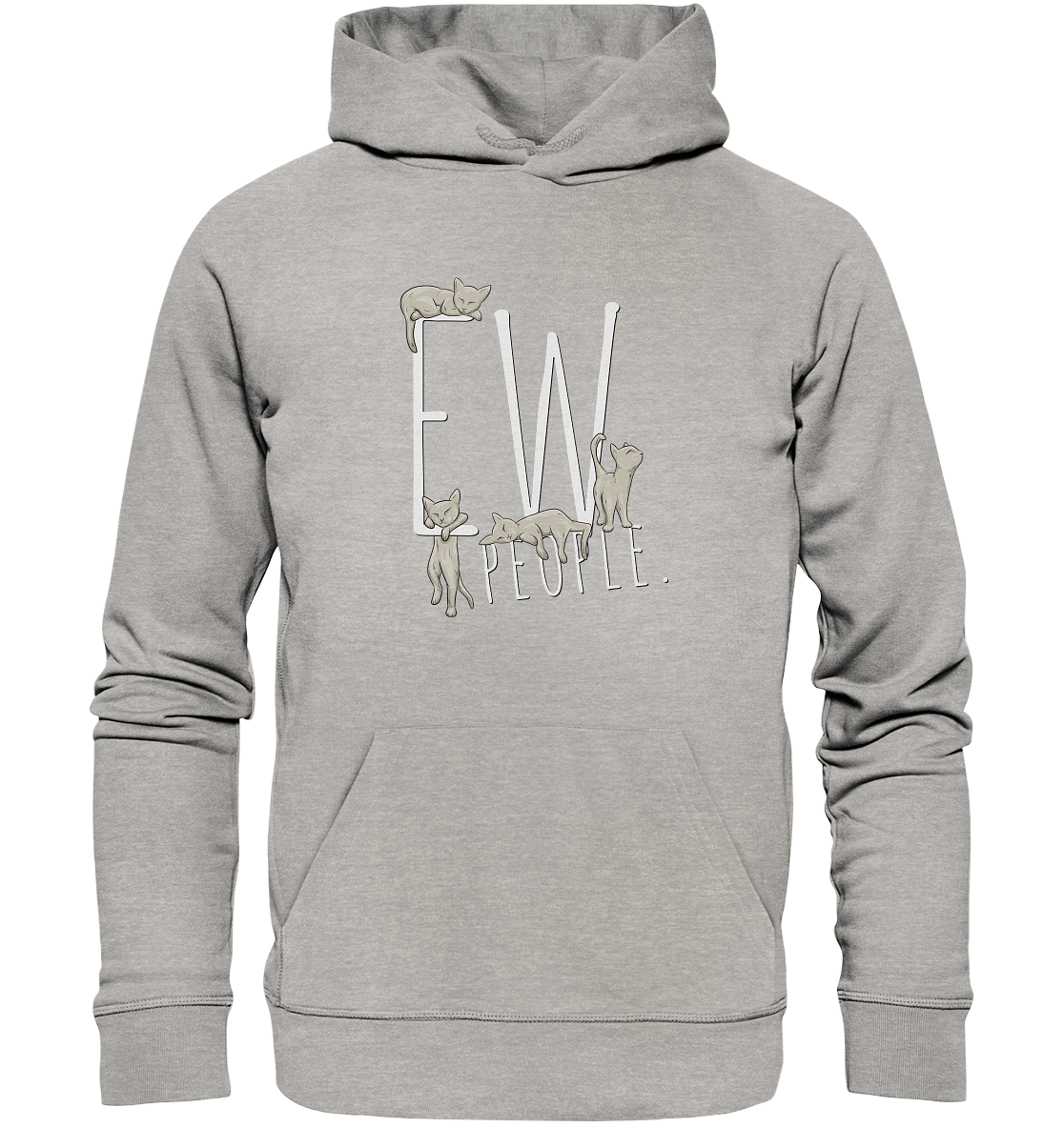 Ew, People. Sarkastische Katzen - Organic Hoodie