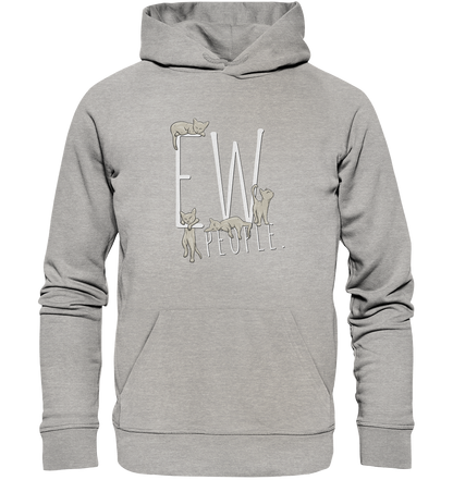 Ew, People. Sarkastische Katzen - Organic Hoodie