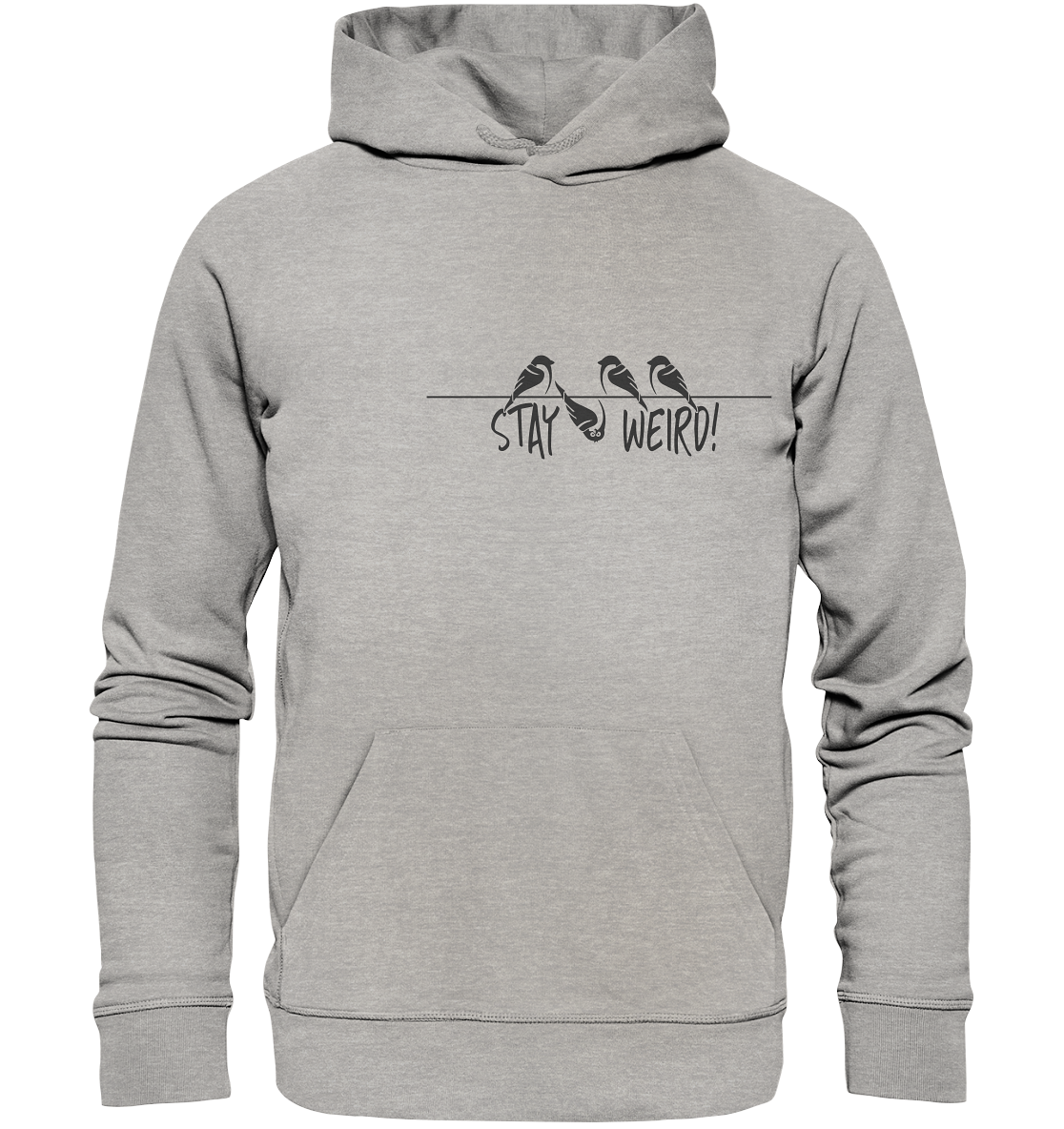 Stay Weird! Schräger Vogel Spatz - Organic Hoodie