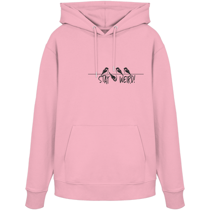 Stay Weird! Schräger Vogel Spatz - Organic Hoodie