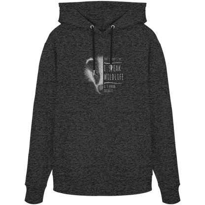 I Speak Wildlife And I Know Things! Dachs - Organic Hoodie