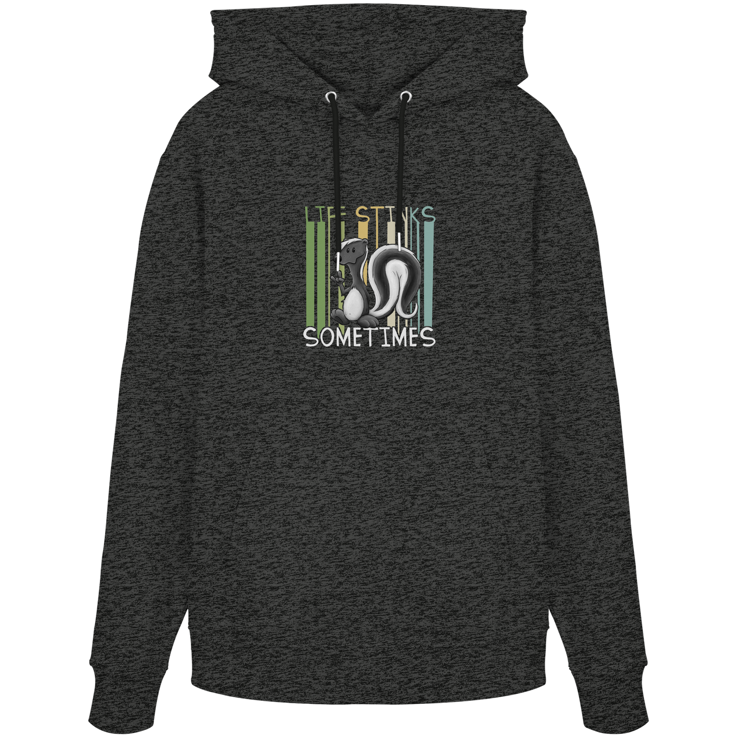 Life Stinks Sometimes Stinktier Weisheit - Organic Hoodie