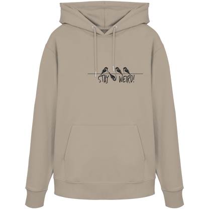 Stay Weird! Schräger Vogel Spatz - Organic Hoodie