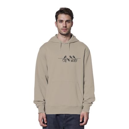 Stay Weird! Schräger Vogel Spatz - Organic Hoodie