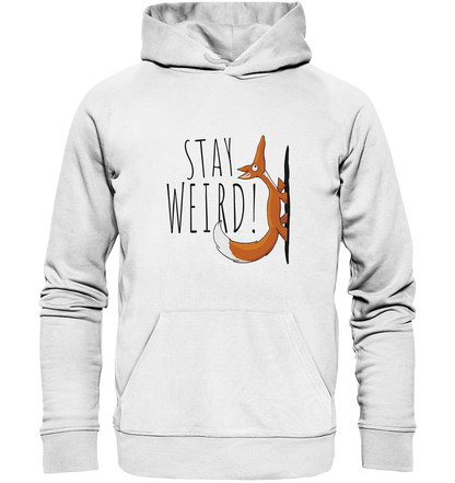 Stay Weird! Schräger Fuchs - Organic Hoodie