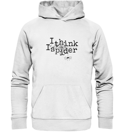 I think I spider - Spinne - Organic Hoodie