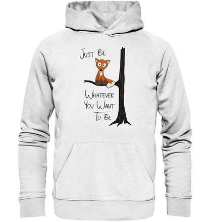 Just Be Whatever | Fuchs wie Eule - Organic Hoodie