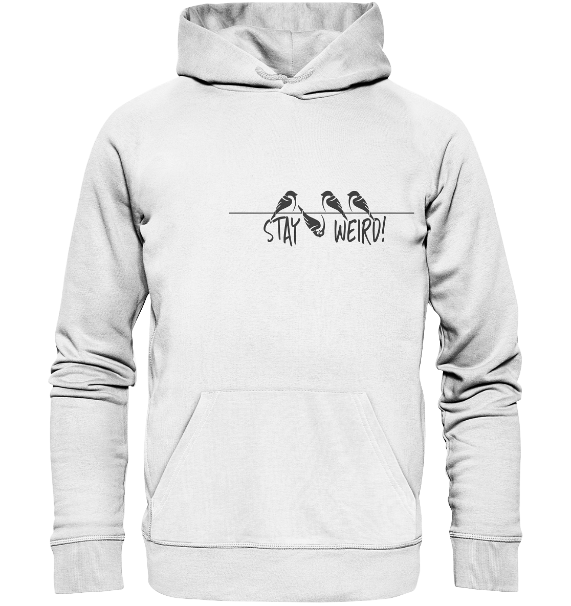 Stay Weird! Schräger Vogel Spatz - Organic Hoodie