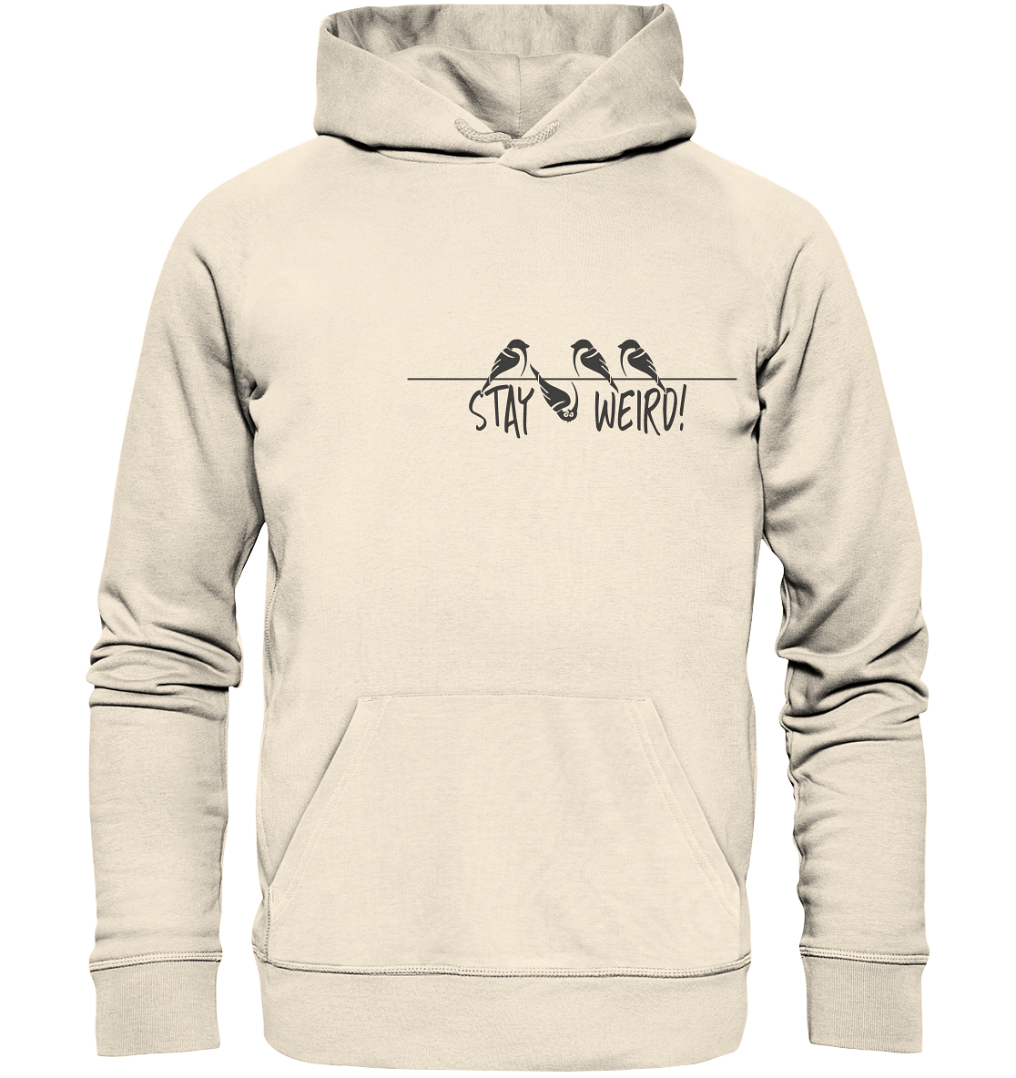Stay Weird! Schräger Vogel Spatz - Organic Hoodie