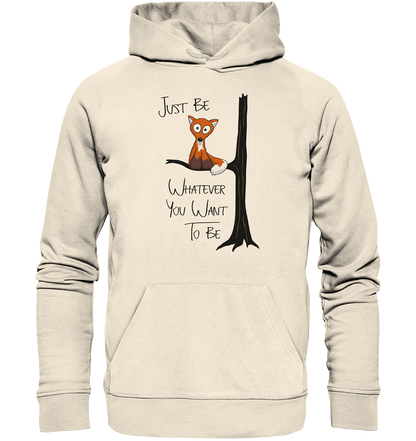 Just Be Whatever | Fuchs wie Eule - Organic Hoodie
