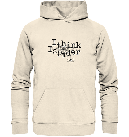 I think I spider - Spinne - Organic Hoodie