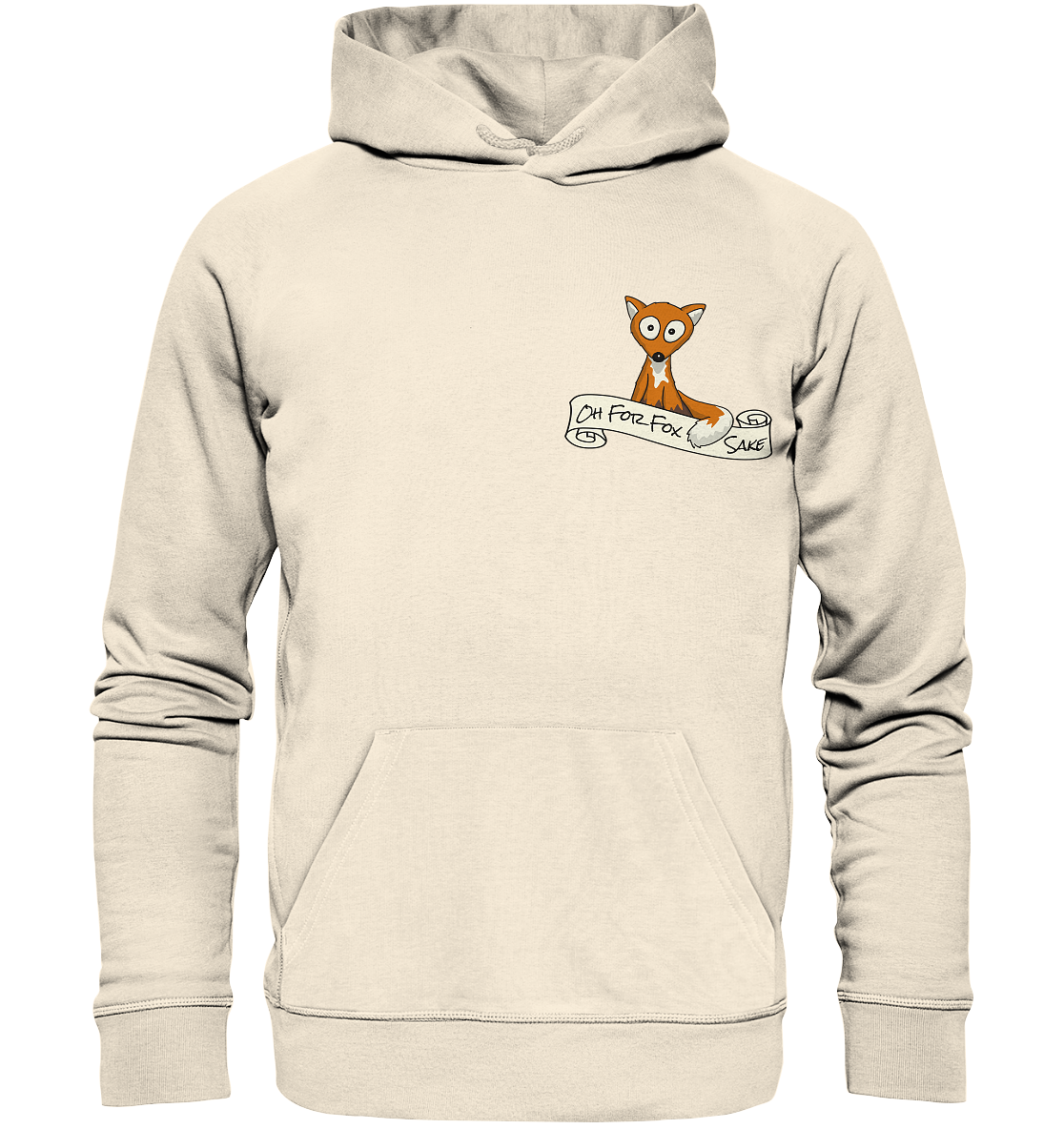 Oh For Fox Sake – Um Fuchses Willen - Organic Hoodie