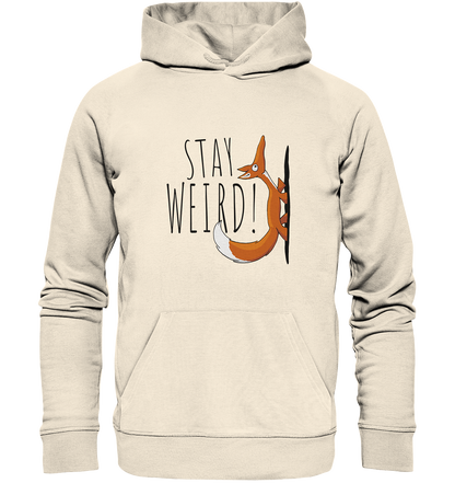 Stay Weird! Schräger Fuchs - Organic Hoodie