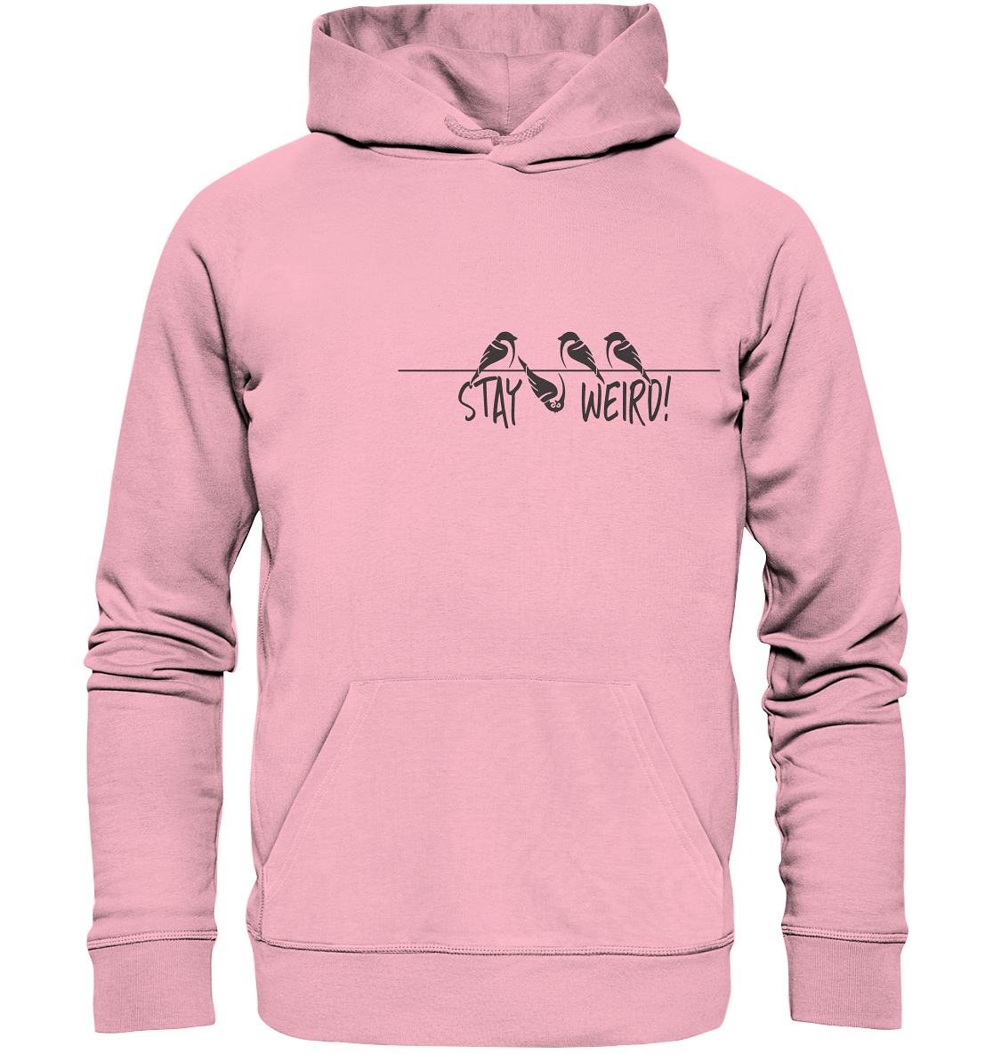 Stay Weird! Schräger Vogel Spatz - Organic Hoodie