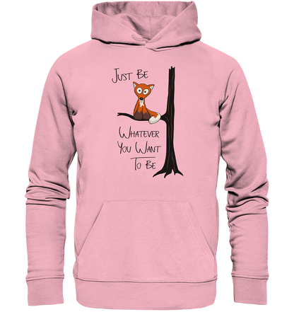 Just Be Whatever | Fuchs wie Eule - Organic Hoodie
