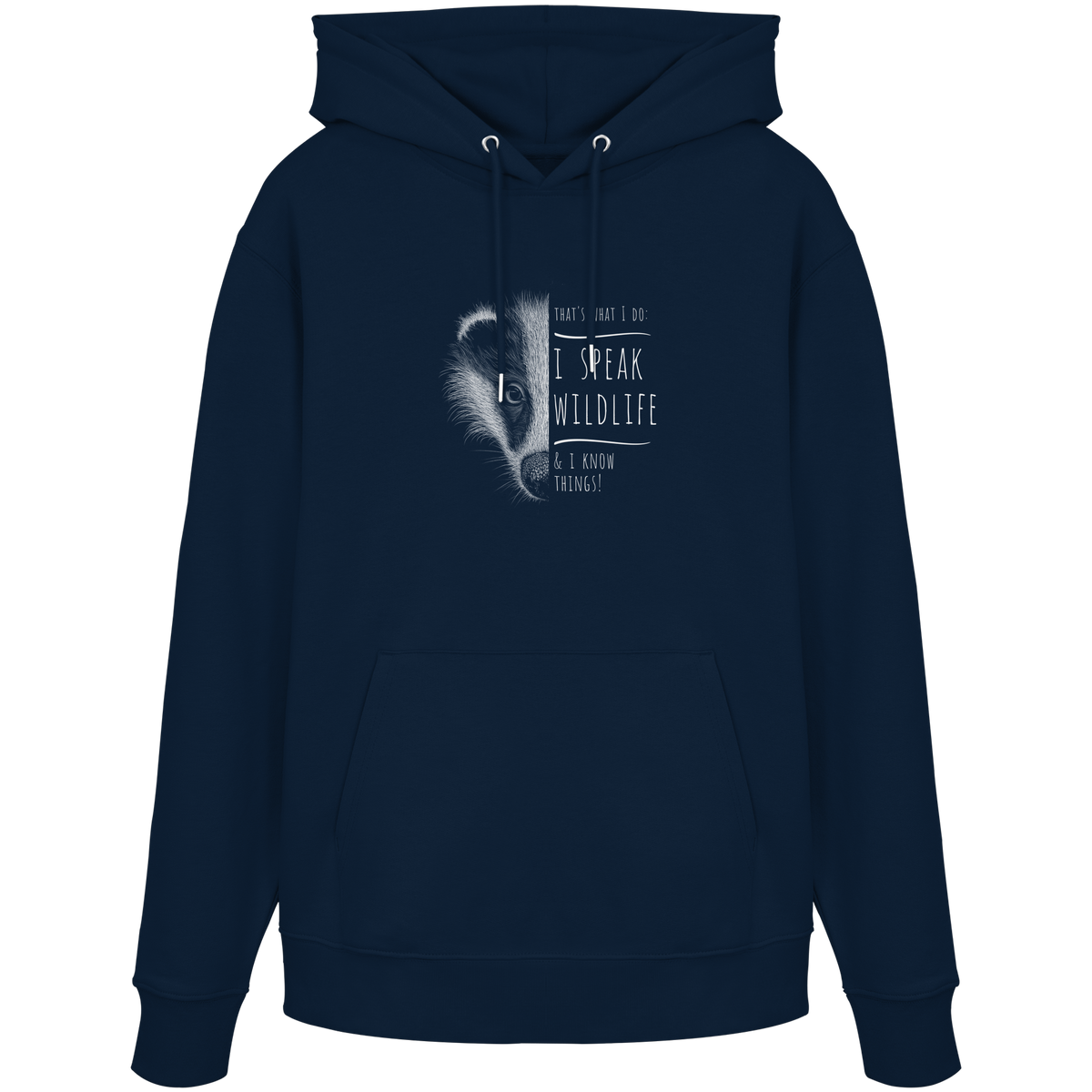 I Speak Wildlife And I Know Things! Dachs - Organic Hoodie