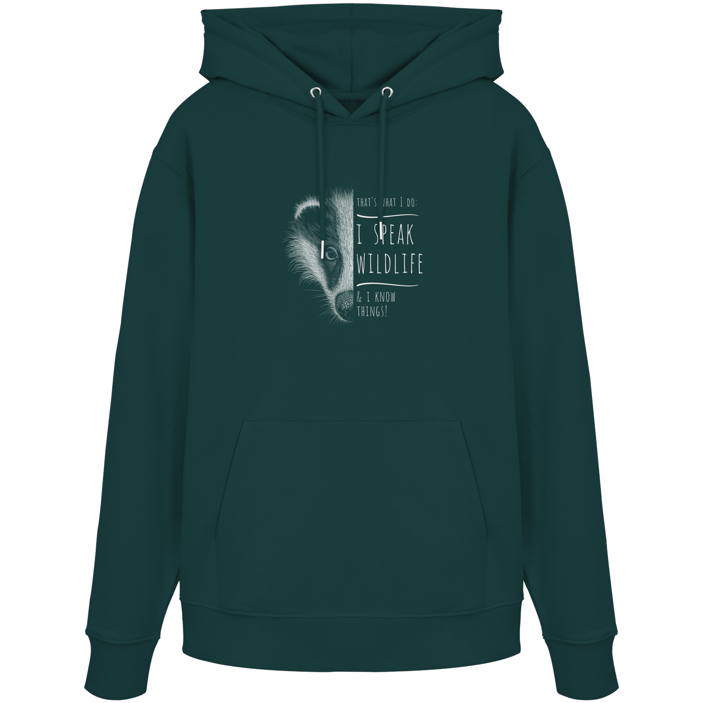 I Speak Wildlife And I Know Things! Dachs - Organic Hoodie