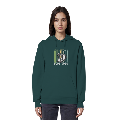 Life Stinks Sometimes Stinktier Weisheit - Organic Hoodie