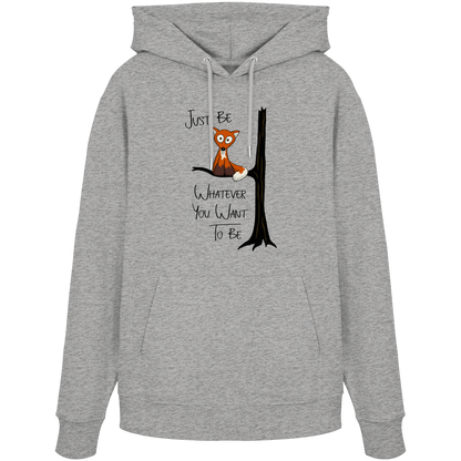 Just Be Whatever | Fuchs wie Eule - Organic Hoodie