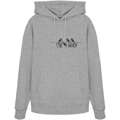 Stay Weird! Schräger Vogel Spatz - Organic Hoodie