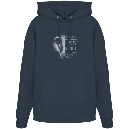 I Speak Wildlife And I Know Things! Dachs - Organic Hoodie