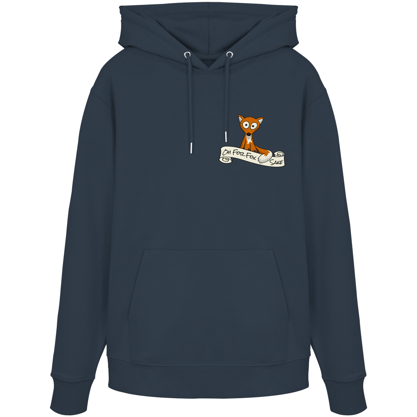 Oh For Fox Sake – Um Fuchses Willen - Organic Hoodie