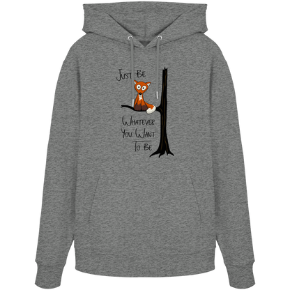 Just Be Whatever | Fuchs wie Eule - Organic Hoodie