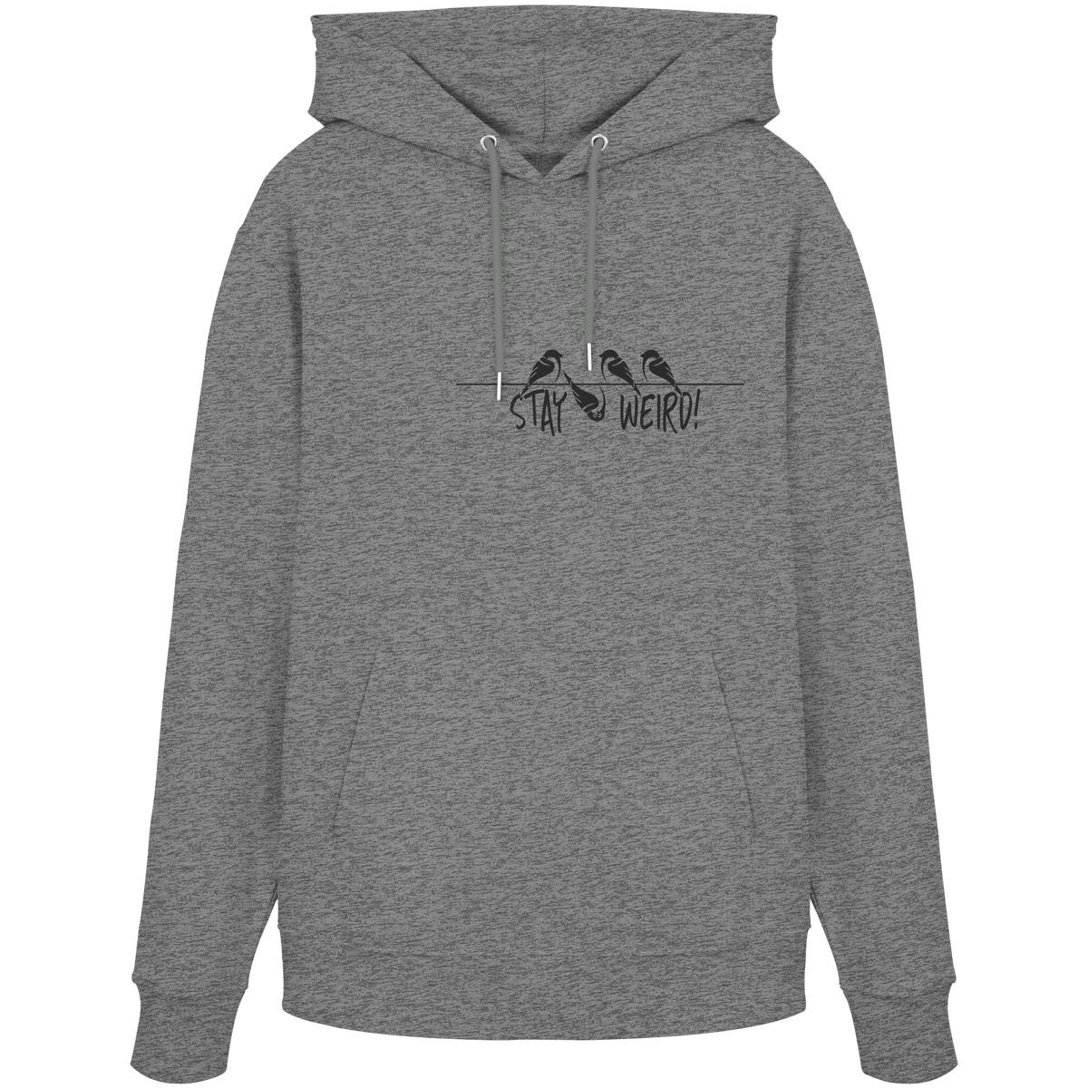 Stay Weird! Schräger Vogel Spatz - Organic Hoodie