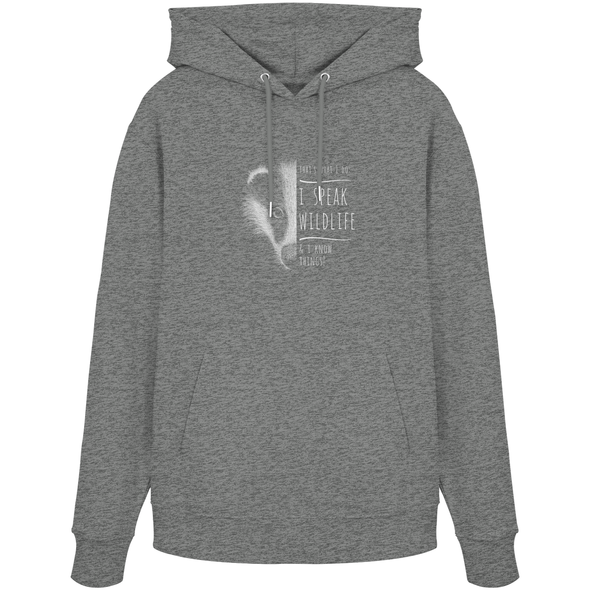 I Speak Wildlife And I Know Things! Dachs - Organic Hoodie