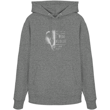 I Speak Wildlife And I Know Things! Dachs - Organic Hoodie