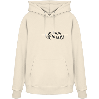 Stay Weird! Schräger Vogel Spatz - Organic Hoodie