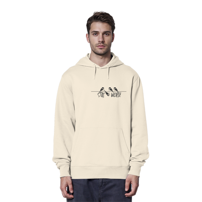 Stay Weird! Schräger Vogel Spatz - Organic Hoodie