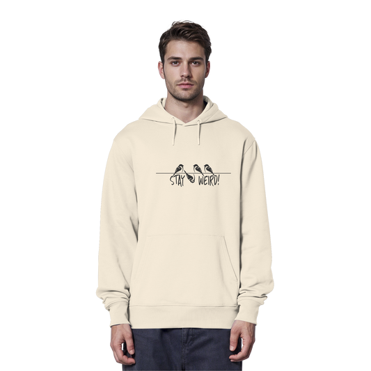 Stay Weird! Schräger Vogel Spatz - Organic Hoodie