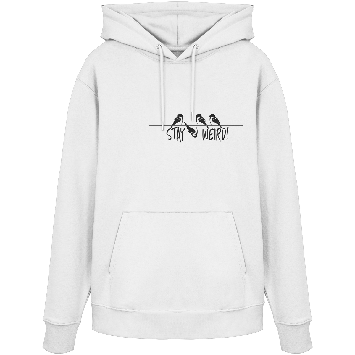 Stay Weird! Schräger Vogel Spatz - Organic Hoodie