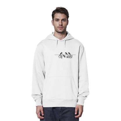 Stay Weird! Schräger Vogel Spatz - Organic Hoodie