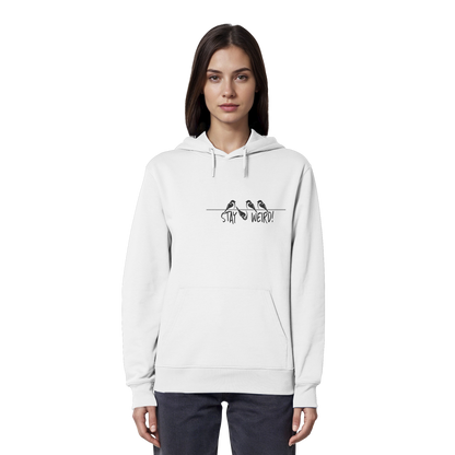 Stay Weird! Schräger Vogel Spatz - Organic Hoodie