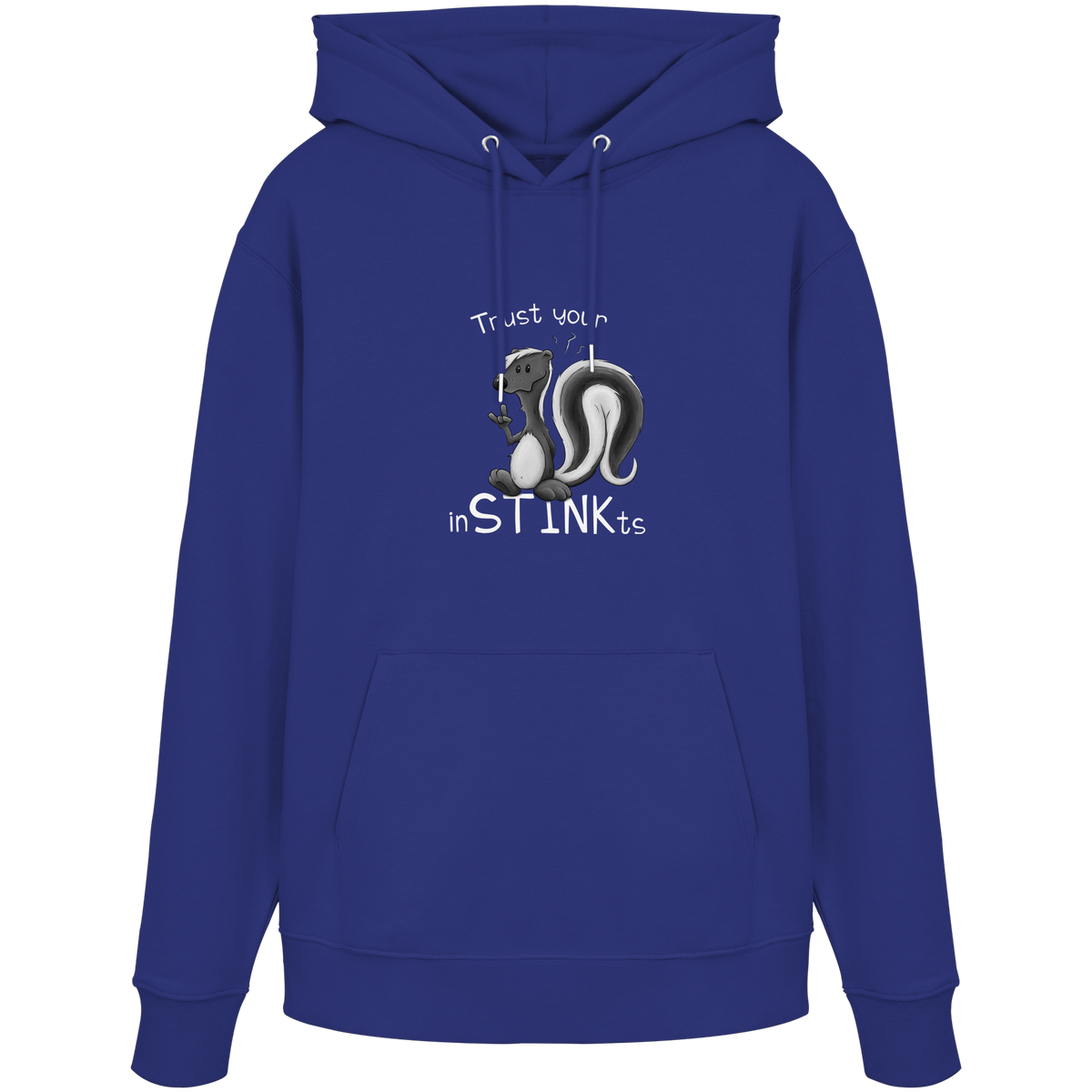 Trust Your inSTINKts Stinktier Humor - Organic Hoodie