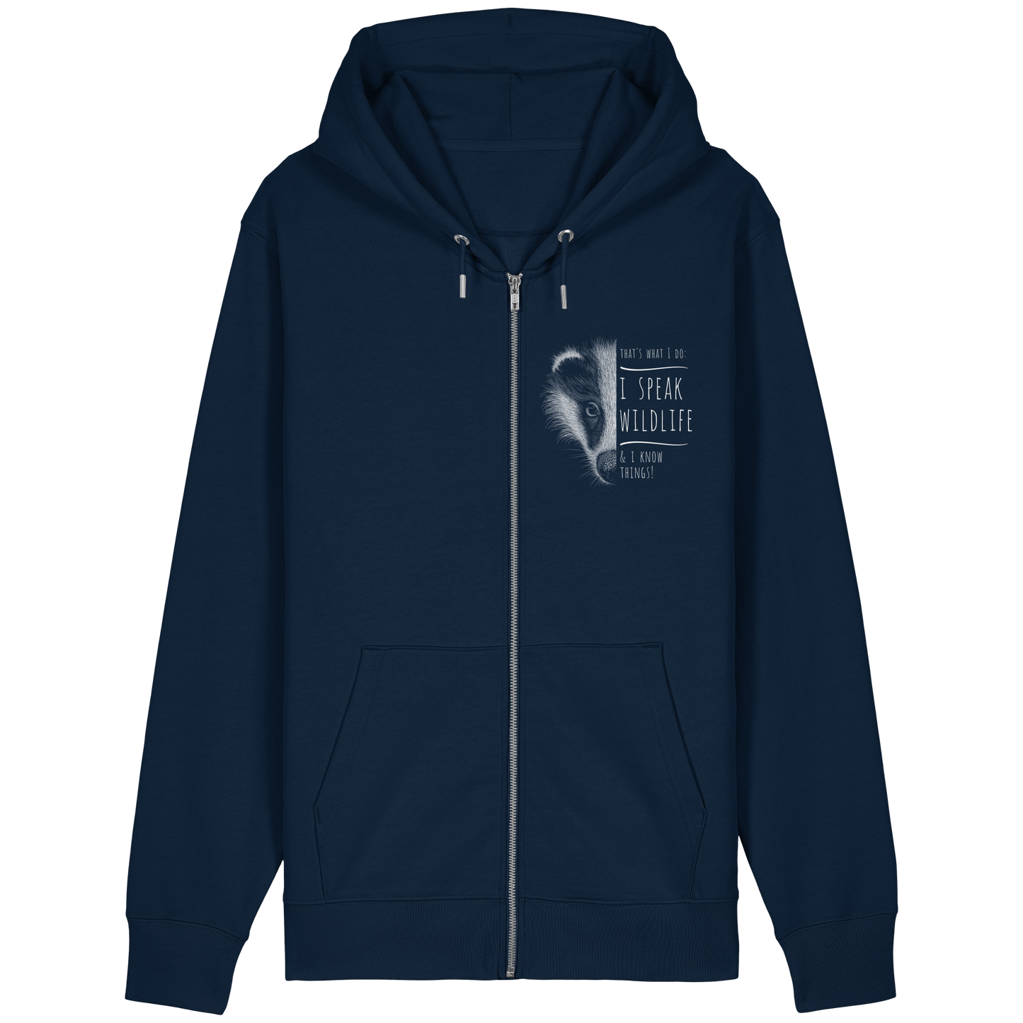 I Speak Wildlife And I Know Things! Dachs - Organic Relaxed Zipper