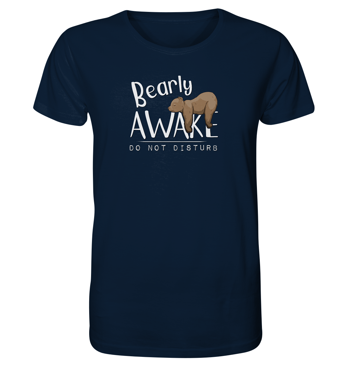 Bearly Awake Bitte nicht stören Bär - Organic Shirt